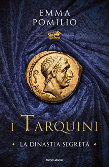 I Tarquini: la dinastia segreta